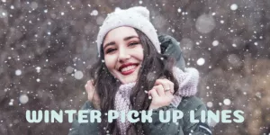 winter pick up lines
