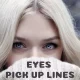 eyes pick up lines
