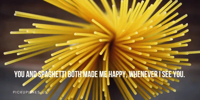 spaghetti food chat up lines